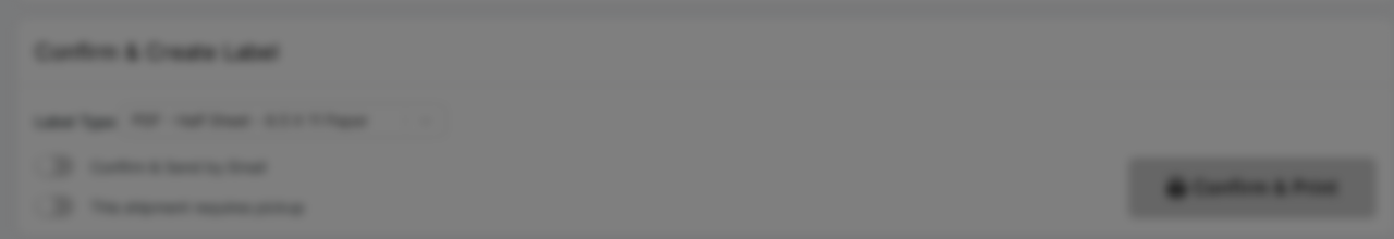 Priority Shippers Confirm and Create Label section with label type and print options